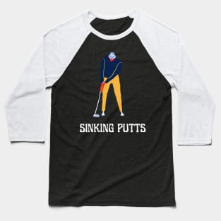 Sinking Golf Putts Fun Apparel Baseball T-Shirt